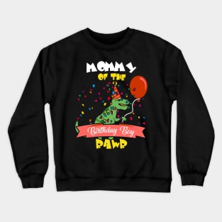 Mommy of the Birthday Boy Dinosaur Raptor Funny gift Crewneck Sweatshirt